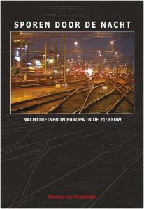 Sporen door de nacht - Nachttreinen in Europa in de 21e eeuw - Wesley van Drongelen